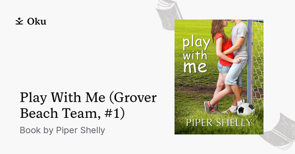 Play With Me (Grover Beach Team, #1) by Piper Shelly