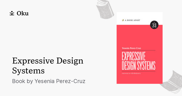 Expressive Design Systems, A Book Apart