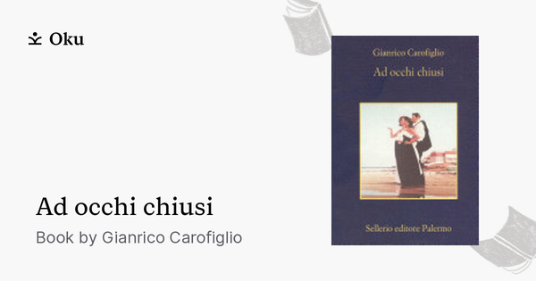 Ad occhi chiusi, a book by Gianrico Carofiglio