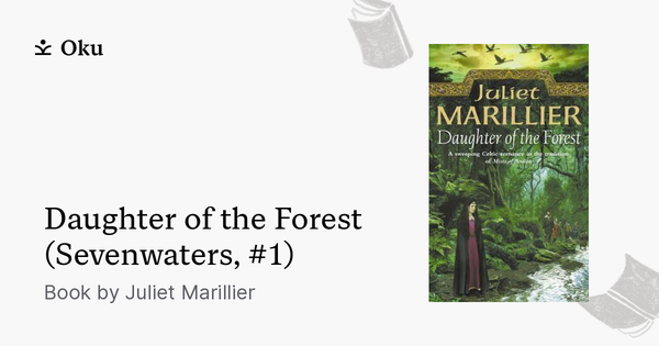 Daughter of the Forest (The Sevenwaters Trilogy, Book 1)